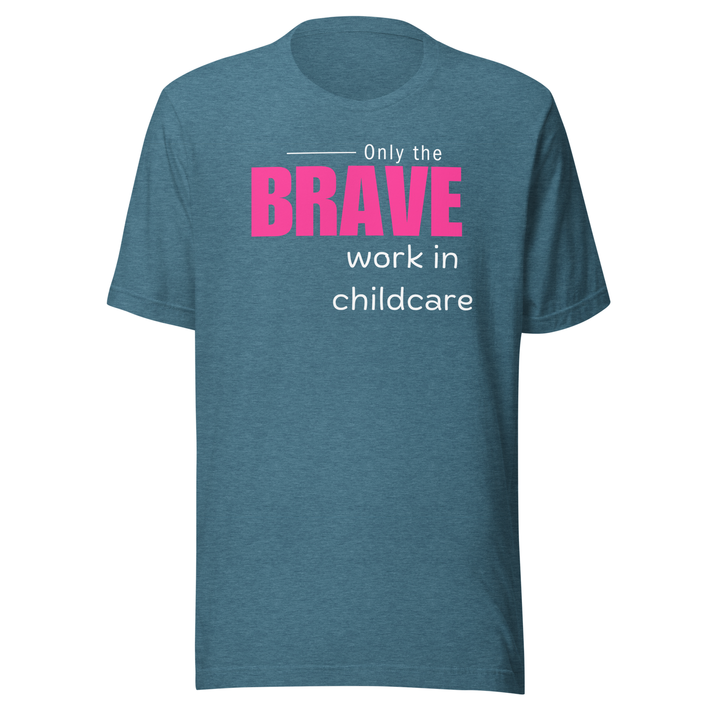 Only the brave work in childcare