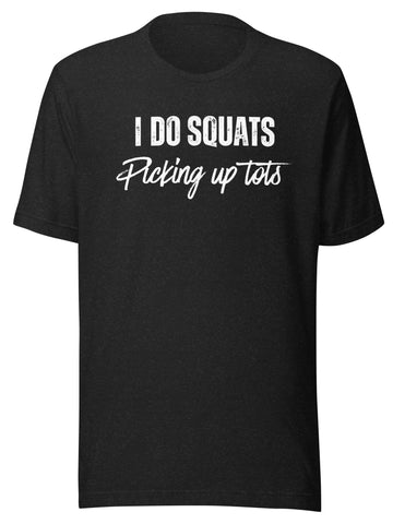 I do squats picking up tots